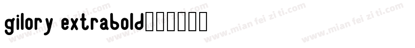 gilory extrabold字体转换